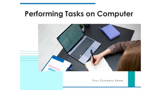 Performing Tasks On Computer Planning Business Ppt PowerPoint Presentation Complete Deck