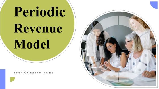 Periodic Revenue Model Ppt PowerPoint Presentation Complete Deck With Slides Periodic Revenue Model Ppt PowerPoint Presentation Complete Deck With Slides