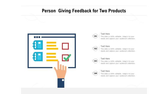 Person Giving Feedback For Two Products Ppt PowerPoint Presentation Infographic Template Smartart PDF