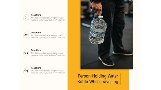 Person Holding Water Bottle While Travelling Ppt PowerPoint Presentation Icon Example Introduction PDF Person Holding Water Bottle While Travelling Ppt PowerPoint Presentation Icon Example Introduction PDF