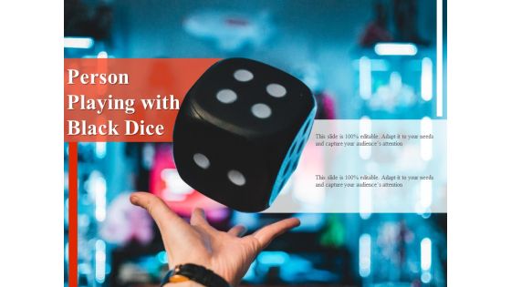Person Playing With Black Dice Ppt PowerPoint Presentation Infographic Template Slide Download PDF