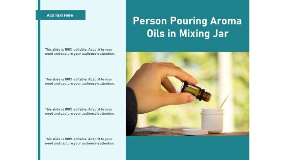 Person Pouring Aroma Oils In Mixing Jar Ppt PowerPoint Presentation Layouts Graphics Template PDF Person Pouring Aroma Oils In Mixing Jar Ppt PowerPoint Presentation Layouts Graphics Template PDF