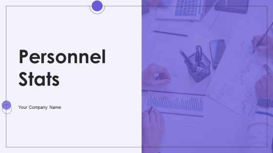 Personnel Stats Ppt PowerPoint Presentation Complete Deck With Slides