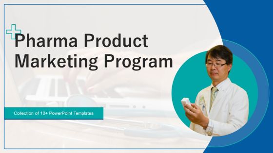 Pharma Product Marketing Program Ppt PowerPoint Presentation Complete Deck With Slides Pharma Product Marketing Program Ppt PowerPoint Presentation Complete Deck With Slides
