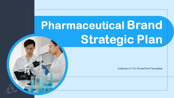 Pharmaceutical Brand Strategic Plan Ppt PowerPoint Presentation Complete Deck With Slides Pharmaceutical Brand Strategic Plan Ppt PowerPoint Presentation Complete Deck With Slides