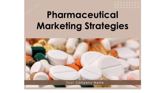Pharmaceutical Marketing Strategies Ppt PowerPoint Presentation Complete Deck With Slides