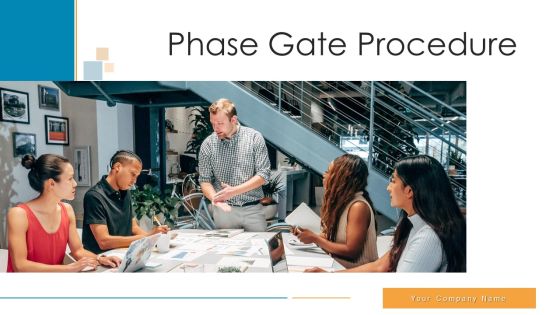 Phase Gate Procedure Development Testing Ppt PowerPoint Presentation Complete Deck With Slides