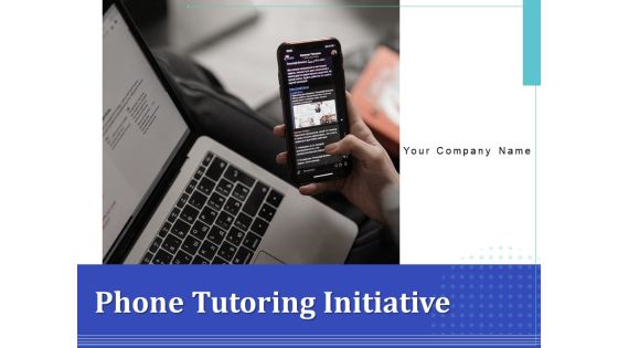 Phone Tutoring Initiative Ppt PowerPoint Presentation Complete Deck With Slides Phone Tutoring Initiative Ppt PowerPoint Presentation Complete Deck With Slides