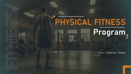 Physical Fitness Program Ppt PowerPoint Presentation Complete Deck With Slides Physical Fitness Program Ppt PowerPoint Presentation Complete Deck With Slides