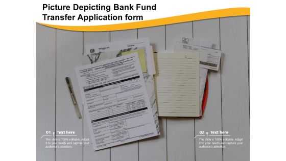 Picture Depicting Bank Fund Transfer Application Form Ppt PowerPoint Presentation Gallery Pictures PDF Picture Depicting Bank Fund Transfer Application Form Ppt PowerPoint Presentation Gallery Pictures PDF