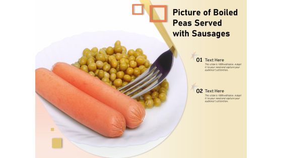 Picture Of Boiled Peas Served With Sausages Ppt Powerpoint Presentation Layouts Demonstration Pdf