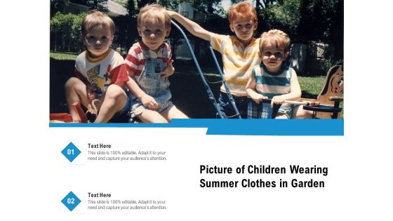 Picture Of Children Wearing Summer Clothes In Garden Ppt PowerPoint Presentation Show Introduction PDF Picture Of Children Wearing Summer Clothes In Garden Ppt PowerPoint Presentation Show Introduction PDF