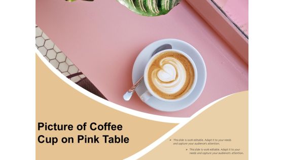Picture Of Coffee Cup On Pink Table Ppt PowerPoint Presentation Pictures Slideshow PDF Picture Of Coffee Cup On Pink Table Ppt PowerPoint Presentation Pictures Slideshow PDF