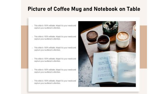 Picture Of Coffee Mug And Notebook On Table Ppt PowerPoint Presentation Slides Ideas PDF