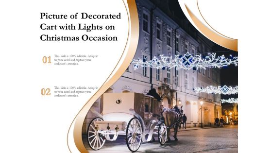 Picture Of Decorated Cart With Lights On Christmas Occasion Ppt PowerPoint Presentation Gallery Graphics Pictures PDF Picture Of Decorated Cart With Lights On Christmas Occasion Ppt PowerPoint Presentation Gallery Graphics Pictures PDF