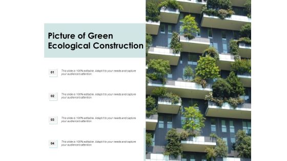 Picture Of Green Ecological Construction Ppt PowerPoint Presentation Gallery Deck Picture Of Green Ecological Construction Ppt PowerPoint Presentation Gallery Deck