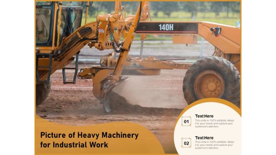 Picture Of Heavy Machinery For Industrial Work Ppt PowerPoint Presentation Gallery Example PDF