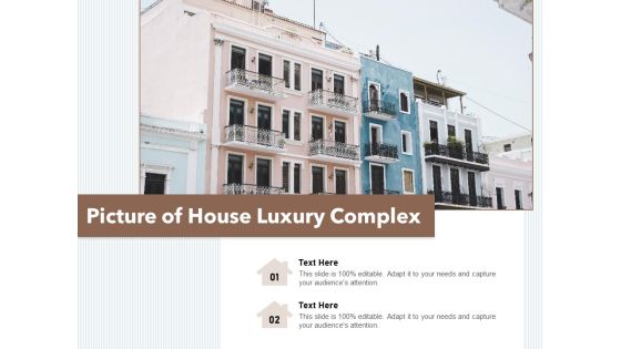 Picture Of House Luxury Complex Ppt PowerPoint Presentation Gallery Inspiration PDF Picture Of House Luxury Complex Ppt PowerPoint Presentation Gallery Inspiration PDF