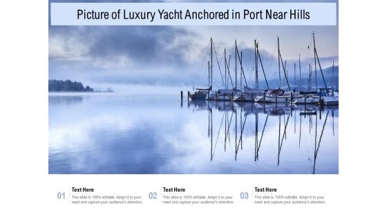 Picture Of Luxury Yacht Anchored In Port Near Hills Ppt PowerPoint Presentation Inspiration Images PDF