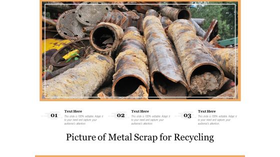 Picture Of Metal Scrap For Recycling Ppt PowerPoint Presentation Visual Aids Outline PDF Picture Of Metal Scrap For Recycling Ppt PowerPoint Presentation Visual Aids Outline PDF