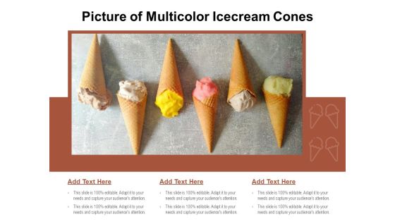 Picture Of Multicolor Icecream Cones Ppt PowerPoint Presentation Show Layout PDF Picture Of Multicolor Icecream Cones Ppt PowerPoint Presentation Show Layout PDF