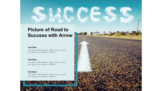 Picture Of Road To Success With Arrow Ppt PowerPoint Presentation Outline Picture Picture Of Road To Success With Arrow Ppt PowerPoint Presentation Outline Picture