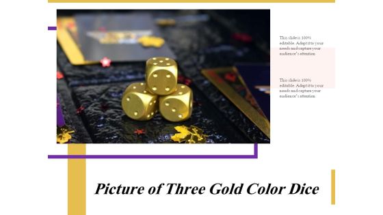 Picture Of Three Gold Color Dice Ppt PowerPoint Presentation Inspiration Graphics PDF Picture Of Three Gold Color Dice Ppt PowerPoint Presentation Inspiration Graphics PDF