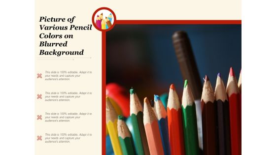 Picture Of Various Pencil Colors On Blurred Background Ppt PowerPoint Presentation Show Graphics Pictures PDF Picture Of Various Pencil Colors On Blurred Background Ppt PowerPoint Presentation Show Graphics Pictures PDF