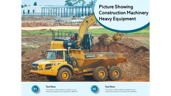 Picture Showing Construction Machinery Heavy Equipment Ppt PowerPoint Presentation File Graphics Pictures PDF