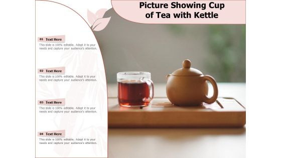 Picture Showing Cup Of Tea With Kettle Ppt PowerPoint Presentation Model Display PDF