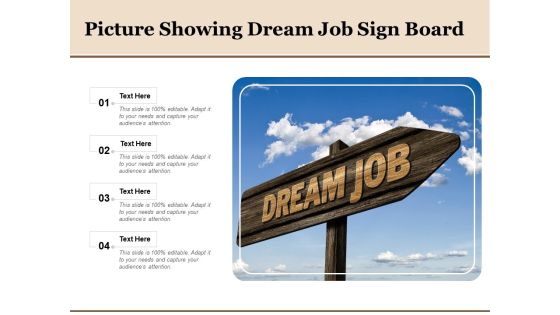 Picture Showing Dream Job Sign Board Ppt PowerPoint Presentation Outline Templates PDF Picture Showing Dream Job Sign Board Ppt PowerPoint Presentation Outline Templates PDF