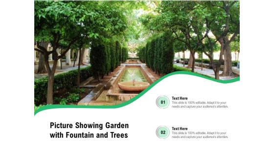 Picture Showing Garden With Fountain And Trees Ppt PowerPoint Presentation Gallery Skills PDF