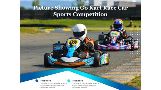 Picture Showing Go Kart Race Car Sports Competition Ppt PowerPoint Presentation Inspiration Graphics Design PDF Picture Showing Go Kart Race Car Sports Competition Ppt PowerPoint Presentation Inspiration Graphics Design PDF
