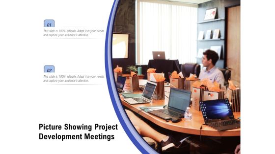 Picture Showing Project Development Meetings Ppt PowerPoint Presentation Slides Show PDF Picture Showing Project Development Meetings Ppt PowerPoint Presentation Slides Show PDF