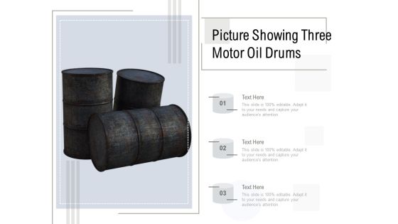 Picture Showing Three Motor Oil Drums Ppt PowerPoint Presentation File Design Templates PDF Picture Showing Three Motor Oil Drums Ppt PowerPoint Presentation File Design Templates PDF