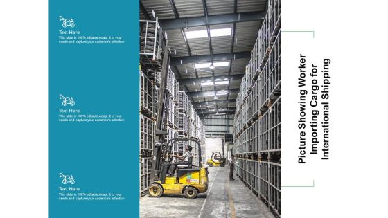 Picture Showing Worker Importing Cargo For International Shipping Ppt PowerPoint Presentation Slides Structure PDF Picture Showing Worker Importing Cargo For International Shipping Ppt PowerPoint Presentation Slides Structure PDF