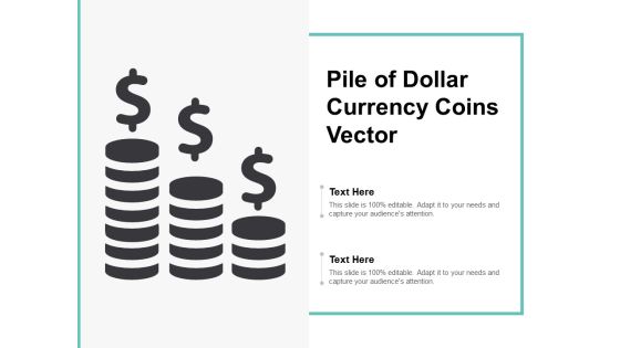 Pile Of Dollar Currency Coins Vector Ppt PowerPoint Presentation Infographics Background Pile Of Dollar Currency Coins Vector Ppt PowerPoint Presentation Infographics Background