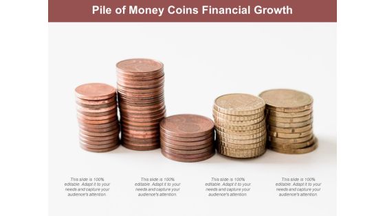 Pile Of Money Coins Financial Growth Ppt PowerPoint Presentation Outline Templates Pile Of Money Coins Financial Growth Ppt PowerPoint Presentation Outline Templates