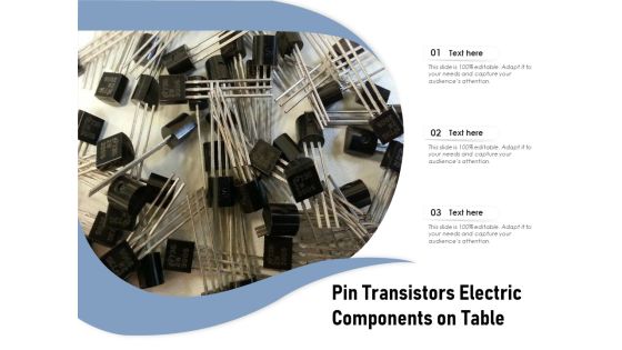 Pin Transistors Electric Components On Table Ppt PowerPoint Presentation Styles Layout Ideas PDF Pin Transistors Electric Components On Table Ppt PowerPoint Presentation Styles Layout Ideas PDF