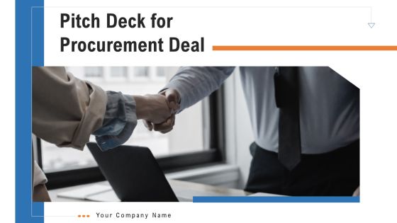Pitch Deck For Procurement Deal Ppt PowerPoint Presentation Complete Deck With Slides