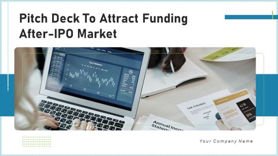 Pitch Deck To Attract Funding After IPO Market Ppt PowerPoint Presentation Complete Deck With Slides Pitch Deck To Attract Funding After IPO Market Ppt PowerPoint Presentation Complete Deck With Slides