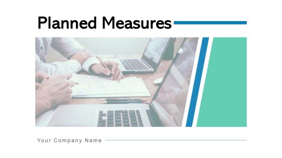 Planned Measures Improvement Organisation Ppt PowerPoint Presentation Complete Deck Planned Measures Improvement Organisation Ppt PowerPoint Presentation Complete Deck