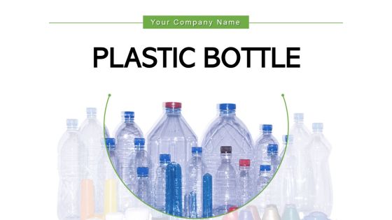 Plastic Bottle Arrow Infographic Ppt PowerPoint Presentation Complete Deck