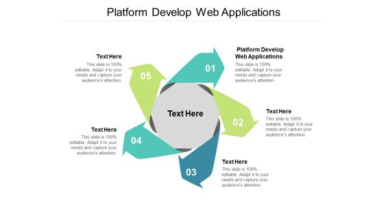 Platform Develop Web Applications Ppt PowerPoint Presentation Show Cpb Pdf Platform Develop Web Applications Ppt PowerPoint Presentation Show Cpb Pdf