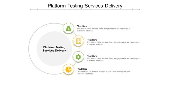 Platform Testing Services Delivery Ppt PowerPoint Presentation Layouts Example Topics Cpb Pdf Platform Testing Services Delivery Ppt PowerPoint Presentation Layouts Example Topics Cpb Pdf