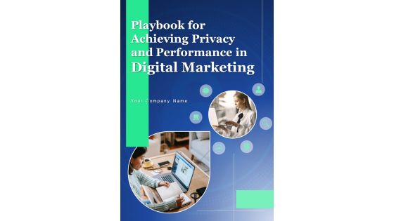Playbook For Achieving Privacy And Performance In Digital Marketing Template Playbook For Achieving Privacy And Performance In Digital Marketing Template