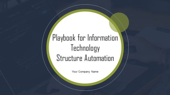 Playbook For Information Technology Structure Automation Ppt PowerPoint Presentation Complete Deck With Slides