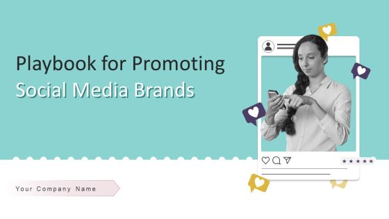 Playbook For Promoting Social Media Brands Ppt PowerPoint Presentation Complete Deck With Slides Playbook For Promoting Social Media Brands Ppt PowerPoint Presentation Complete Deck With Slides