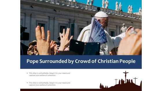 Pope Surrounded By Crowd Of Christian People Ppt PowerPoint Presentation Professional Sample PDF