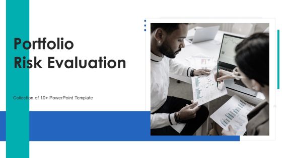 Portfolio Risk Evaluation Ppt PowerPoint Presentation Complete With Slides Portfolio Risk Evaluation Ppt PowerPoint Presentation Complete With Slides